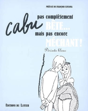 Pas complètement bête mais pas encore méchant : période bleue