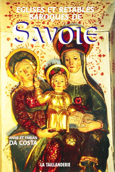 Eglises et retables baroques de Savoie