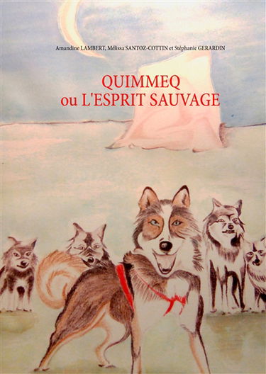 Quimmeq ou l'esprit sauvage : Suivi d'une histoire bonus