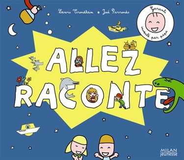 Allez, raconte !