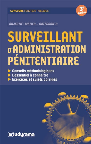 Surveillant d'administration pénitentiaire : objectif : métier catégorie C