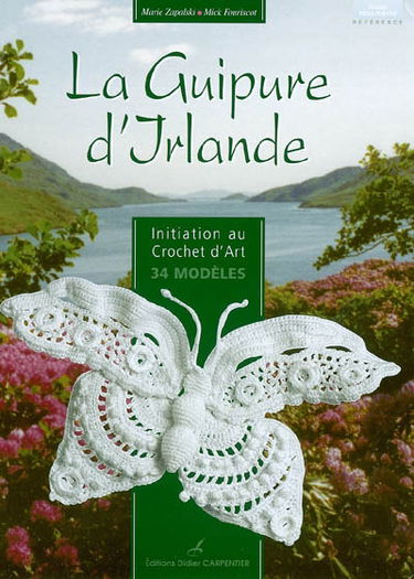 La guipure d'Irlande : initiation au crochet d'art, 34 modèles
