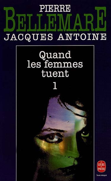 Quand les femmes tuent. Vol. 1