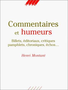 Commentaires et humeurs : billets, éditoriaux, critiques, pamphlets, chroniques, échos...