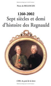 Sept siècles et demi d'histoire des Regnauld