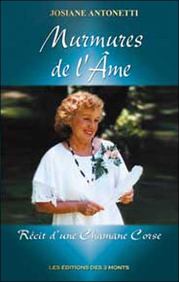 Murmures de l'âme : récit d'une chamane corse