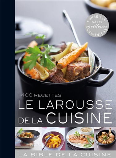 Larousse de la cuisine : 1.400 recettes