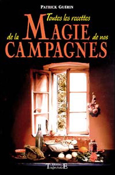 Toutes les recettes de la magie de nos campagnes