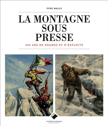 Couverture de La montagne sous presse : 200 ans de drames et d'exploits