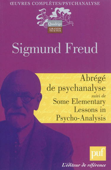 Oeuvres complètes : psychanalyse. Abrégé de psychanalyse. Some Elementary lessons in psycho-analysis. Résultats, idées, problèmes