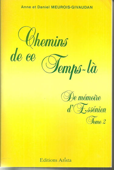 Chemins de ce temps-là : de mémoire d'essénien. Vol. 2