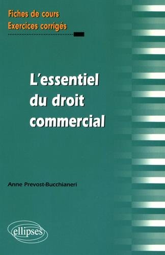 L'essentiel du droit commercial : fiches de cours et exercices corrigés