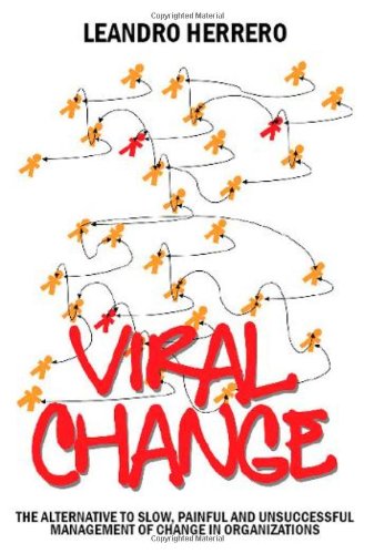 Couverture de Viral Change: The Alternative to Slow, Painful and Unsuccessful Management of Change in Organizations