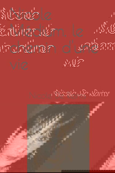 Nicole Médium, le chemin d'une vie: L'enfance violée