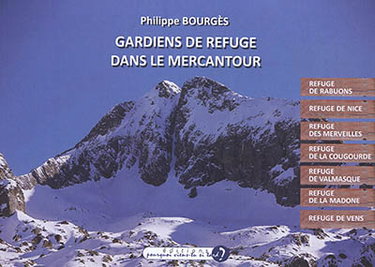 Couverture de Gardiens de refuge dans le Mercantour : Alpes-Maritimes : refuge de Rabuons, refuge de Nice, refuge des Merveilles, refuge de la Cougourde, refuge de Valmasque, refuge de la Madone, refuge de Vens