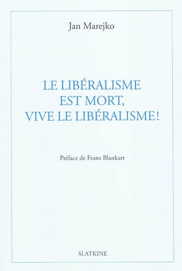 Le libéralisme est mort, vive le libéralisme !