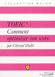 TOEIC : comment optimiser son score ? : explications et exercices corrigés