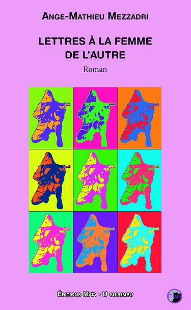 Lettres à la femme de l'autre: Pourquoi la Corse (re)deviendra indépendante