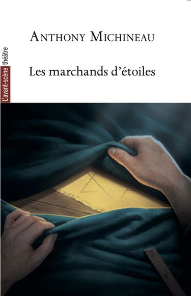 Avant-scène théâtre (L'), n° 1561. Les marchands d'étoiles