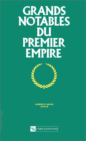 Grands notables du premier Empire. Vol. 22. Sambre et Meuse, Ourthe