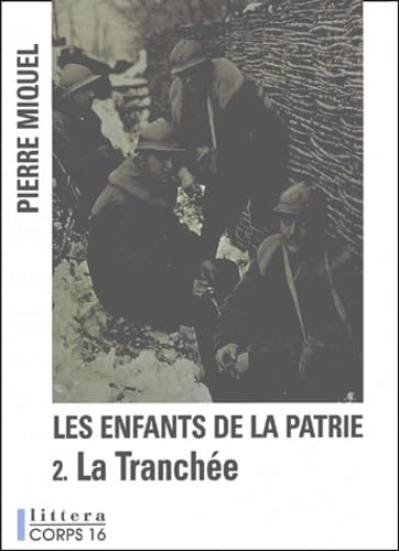 Les enfants de la patrie: Tome 2, La tranchée