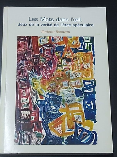 Couverture de Les mots dans l'oeil : Jeux de la vérité de l'être spéculaire