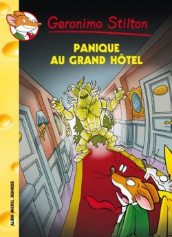 Geronimo Stilton. Vol. 49. Panique au Grand hôtel