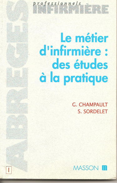 Le Metier D'Infirmiere : Des Etudes A La Pratique