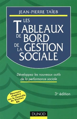 Les Tableaux De Bord De La Gestion Sociale. Developpez Les Nouveaux Outils De La Performance Sociale, 3eme Edition