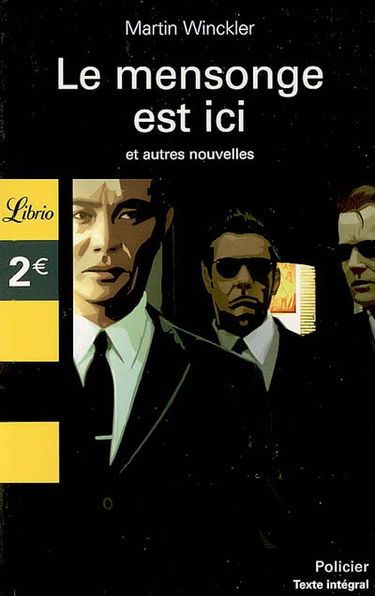 Le mensonge est ici : et autres nouvelles