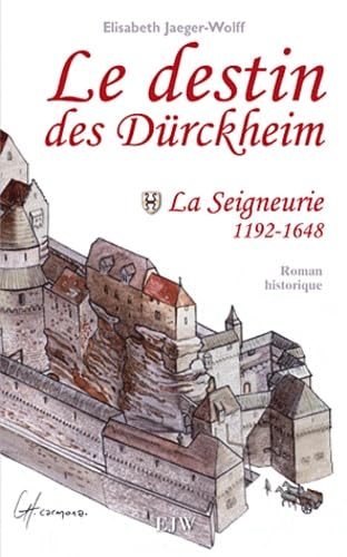 Le destin des Durckheim: Tome 1, La seigneurie
