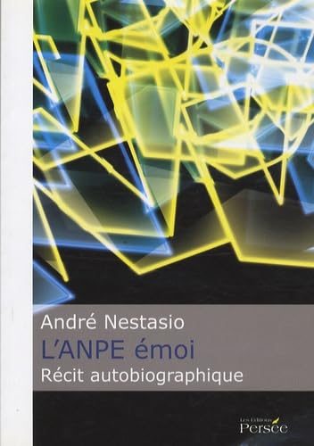 L'ANPE émoi: Récit autobiographique