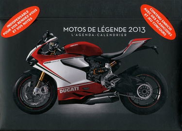 Motos de légende 2013 : l'agenda-calendrier : avec Sam Speed