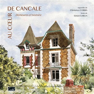 Au coeur de Cancale : demeures et histoire