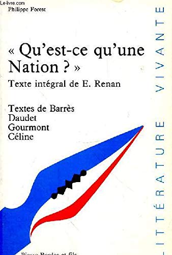 Qu'est ce qu'une nation ?. Littérature et identité nationale de 1871 à 1914 : textes de Barrès, Daudet, R. de Gourmont, Céline