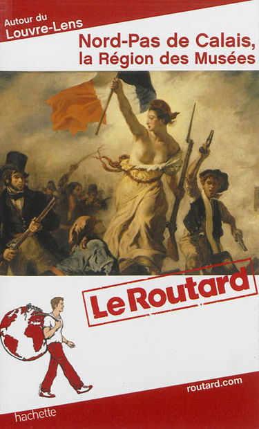 Nord-Pas de Calais, la région des musées : autour du Louvre-Lens