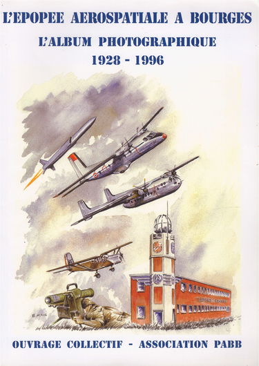 L'épopée aérospatiale à Bourges, l'album photographique 1928 - 1996