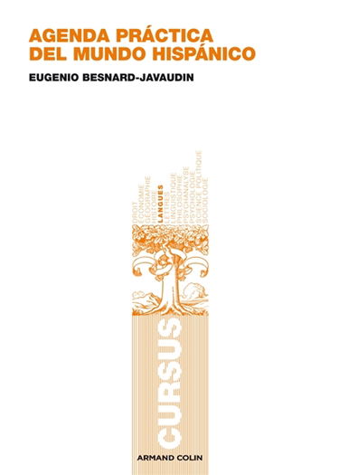Agenda practica del mundo hispanico. Le monde hispanique jour après jour : civilisation, conjugaisons, vocabulaire, grammaire et thème grammatical contextualisés : CPGE, BTS, IUT, L1, L2, L3, concours