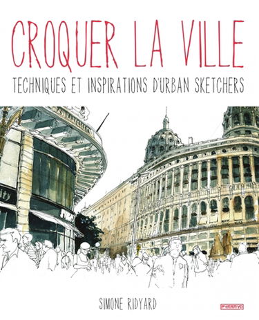 Croquer la ville : techniques et inspirations d'Urban Sketchers