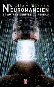 Neuromancien : et autres dérives du réseau