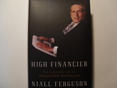 Couverture de High Financier: The Lives and Time of Siegmund Warburg par Niall Ferguson