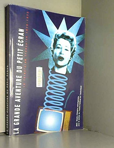 La Grande Aventure du Petit Ecran