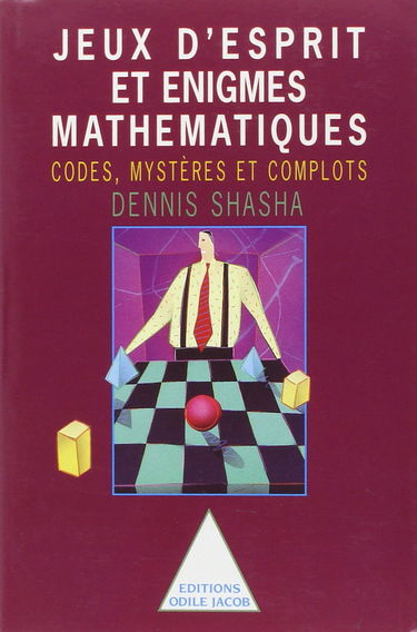 Jeux d'esprit et enigmes mathématiques, tome II : Codes, mystères et complots