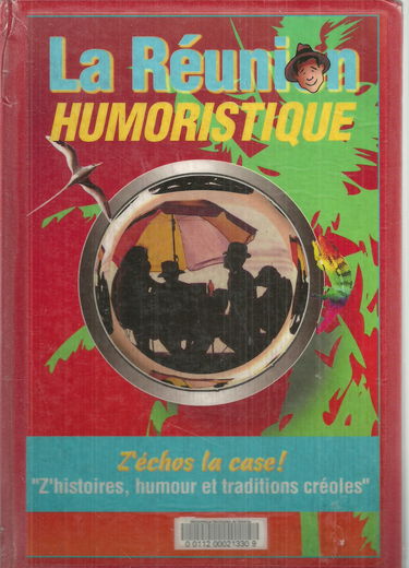 La Réunion humoristique : Z'histoires, humour et traditions créoles