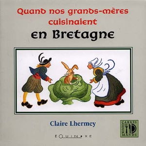 Quand nos grands-mères cuisinaient en Bretagne