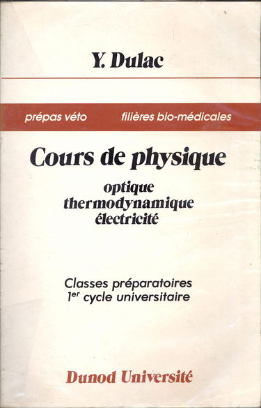 Cours de physique : classes préparatoires vétérinaires et filières bio-médicales : optique, thermodynamique, électricité