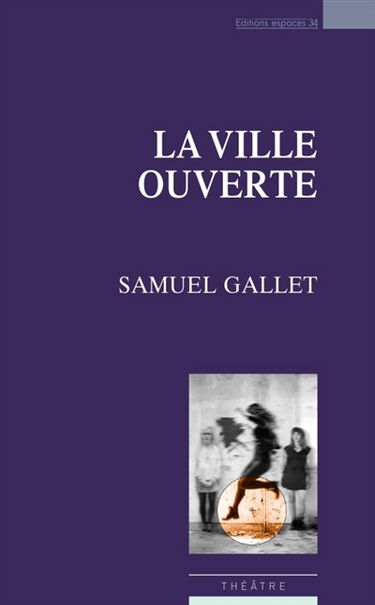 La ville ouverte : théâtre