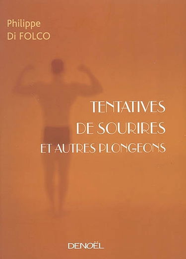 Tentatives de sourires et autres plongeons