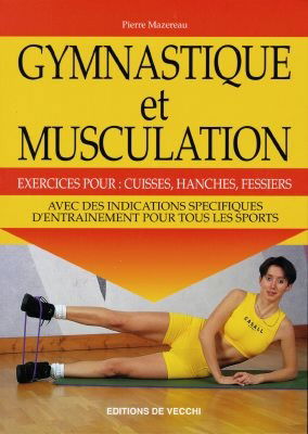 Gymnastique et musculation : exercices pour cuisses, hanches, fessiers