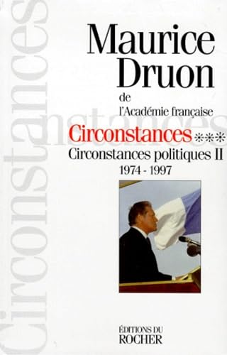 Circonstances politiques. Vol. 3. Circontances politiques II : 1974-1998
